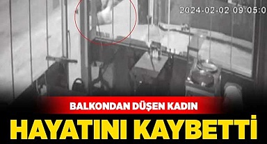 Balkondan düşen kadın hayatını kaybetti