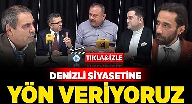 Denizli siyasetine yön veriyoruz