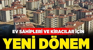 Ev sahipleri ve kiracılar için yeni dönem