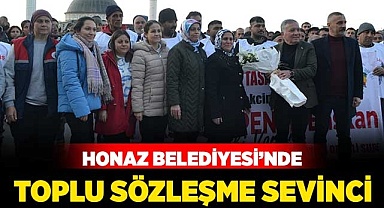 Honaz Belediyesi’nde toplu sözleşme sevinci