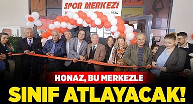 Honaz, bu merkezle sınıf atlayacak!