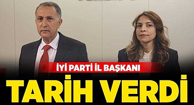 İYİ Parti İl Başkanı tarih verdi