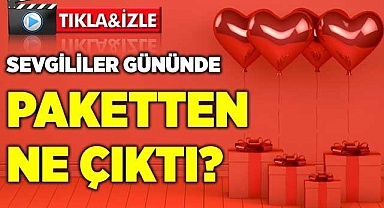 Sevgililer gününde paketten ne çıktı?