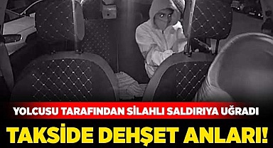 Takside dehşet anları!