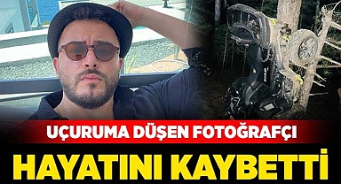Uçuruma düşen fotoğrafçı hayatını kaybetti