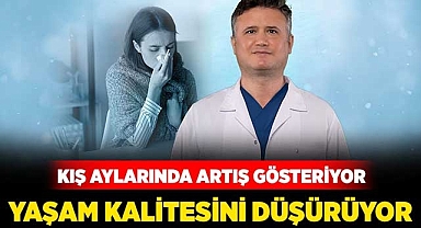 Yaşam kalitesini düşürüyor