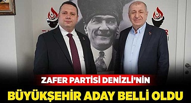 Zafer Partisi Denizli’nin Büyükşehir aday belli oldu