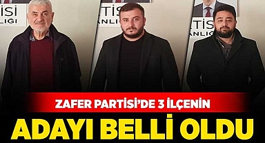 Zafer Partisi’nde 3 ilçenin adayı belli oldu