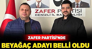 Zafer Partisi’nde Beyağaç adayı belli oldu