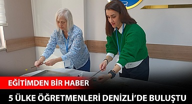 5 ülkeden 15 öğretmen Denizli'de proje eğitime katıldı