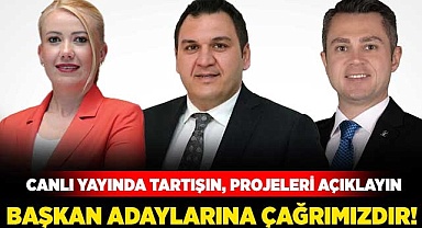 Başkan adaylarına çağrımızdır!
