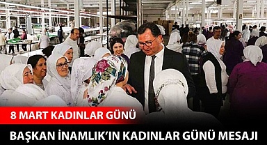 Başkan İnamlık’ın kadınlar günü mesajı