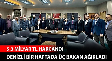Denizli bir haftada üç bakan ağırladı