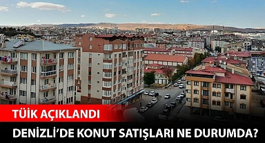 Denizli’de konut satışları geçen yıla göre arttı