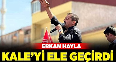 Erkan Hayla Kale’yi yıktı geçti