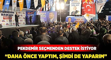 Halil Pekdemir seçmenden destek istiyor