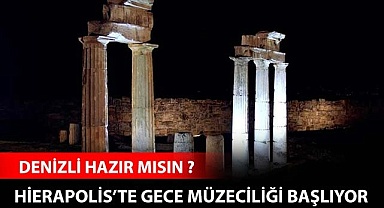 Hierapolis’te gece müzeciliği başlıyor