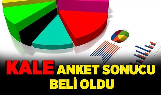 Kale anket sonucu belli oldu
