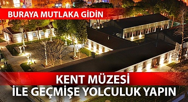 Kent müzesi ile geçmişe yolculuk yapın