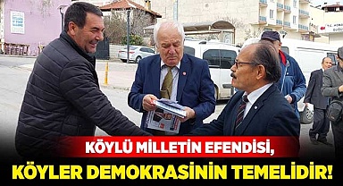Köylü milletin efendisi, köyler demokrasinin temelidir!