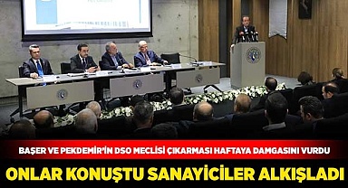 Onlar konuştu sanayiciler alkışladı