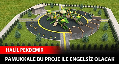 Pamukkale Onunla engel tanımayacak
