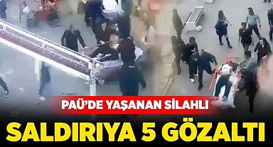 PAÜ'de yaşanan silahlı saldırıya 5 gözaltı