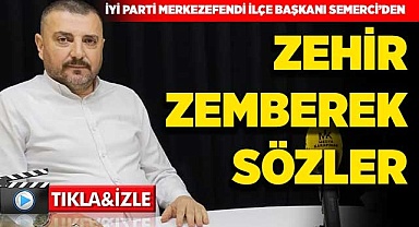Semerci'den zehir zemberek sözler!