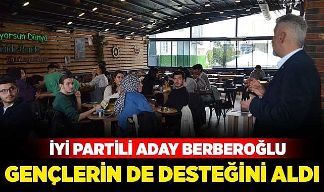 Türkay Berberoğlu, gençlerin de desteğini aldı