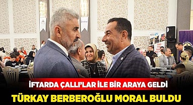 Türkay Berberoğlu moral buldu