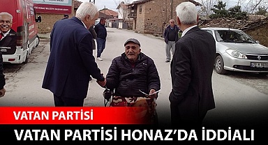 Vatan Partisi Honaz'da iddialı