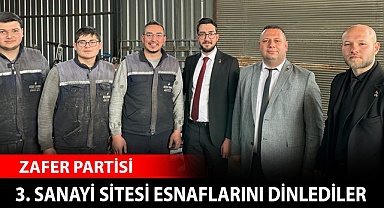 Zafer Partili adaylar sanayi esnafını dinledi