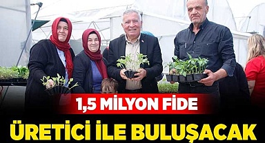1,5 milyon fide üreteci ile buluşacak