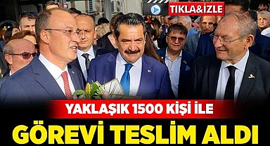 1500 kişiyle görevi teslim aldı
