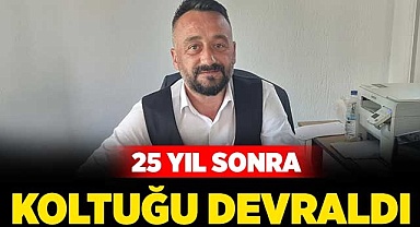 25 yıl sonra koltuğu devraldı