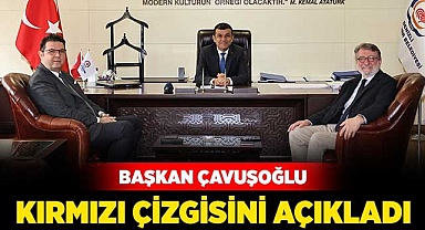 Başkan Çavuşoğlu kırmızıçizgisini açıkladı