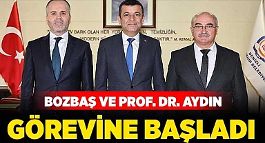 Bozbaş ve Prof. Dr. Aydın göreve başladı