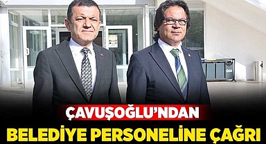 Çavuşoğlu’ndan belediye personeline çağrı
