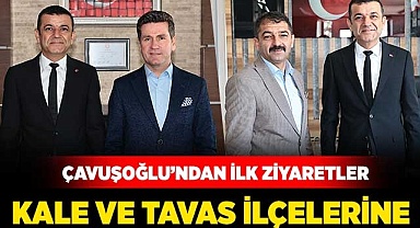 Çavuşoğlu'ndan ilk ziyaret Kale ve Tavas ilçelerine