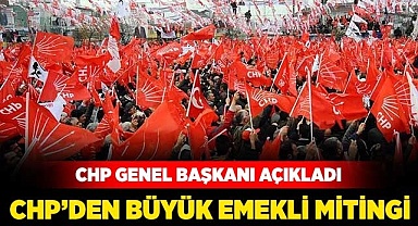 CHP’den büyük emekli mitingi