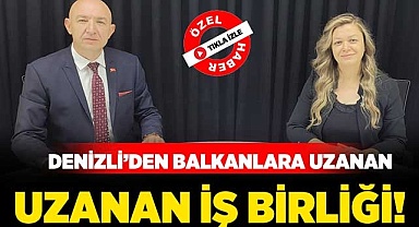 Denizli’den Balkanlara uzanan iş birliği