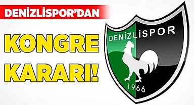 Denizlispor’dan kongre kararı