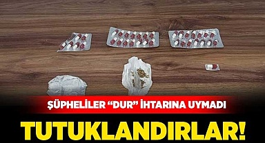 “Dur” ihtarına uymayan şüpheliler uyuşturucu ile yakalandı