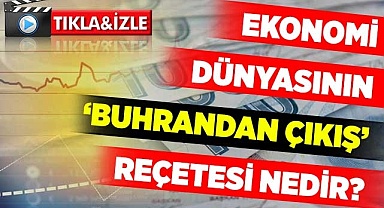 Ekonomi dünyasının buhrandan çıkma reçetesi nedir?