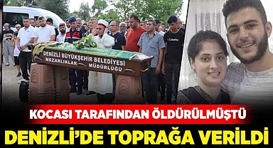 Eşi tarafından öldürülen kadın Denizli'de toprağa verildi
