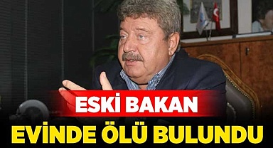 Eski bakan evinde ölü bulundu