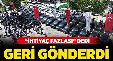 “İhtiyaç fazlası” dedi, geri gönderdi