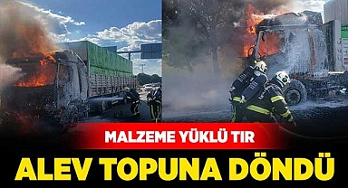 Malzeme yüklü tır alev topuna döndü