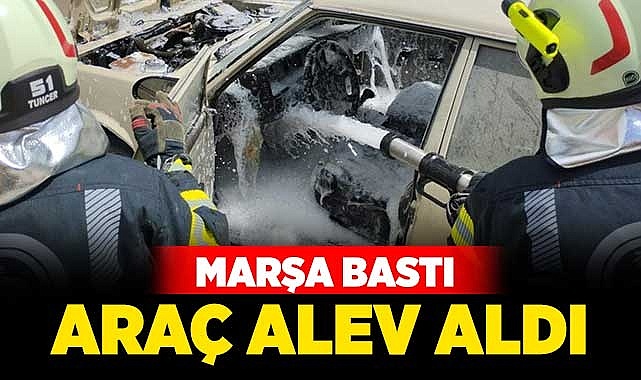 Marşa bastı, araç alev aldı