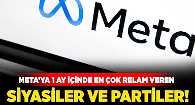 META’ya 1 ay içinde en çok reklam veren siyasiler ve partiler!